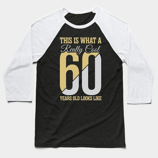 This is what a really cool 60 years old look like! Baseball T-Shirt by variantees